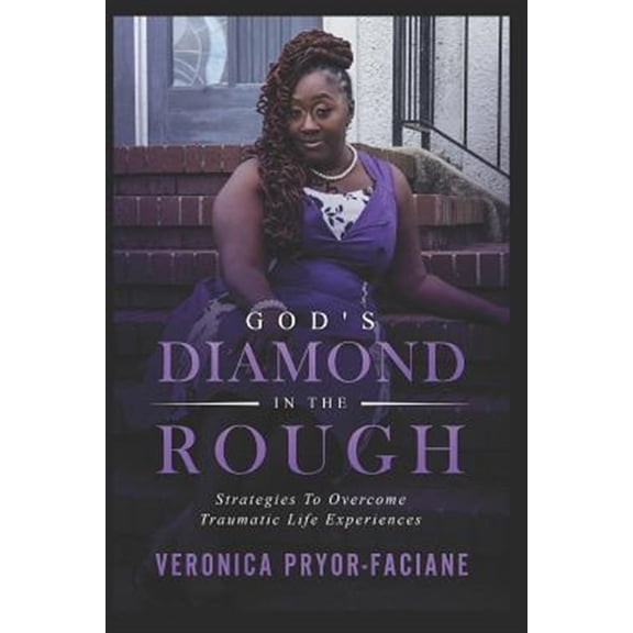 Pre-Owned God's Diamond In The Rough: Strategies To Overcome Traumatic Life Experiences (Paperback) by C H Warren, Veronica Pryor-Faciane