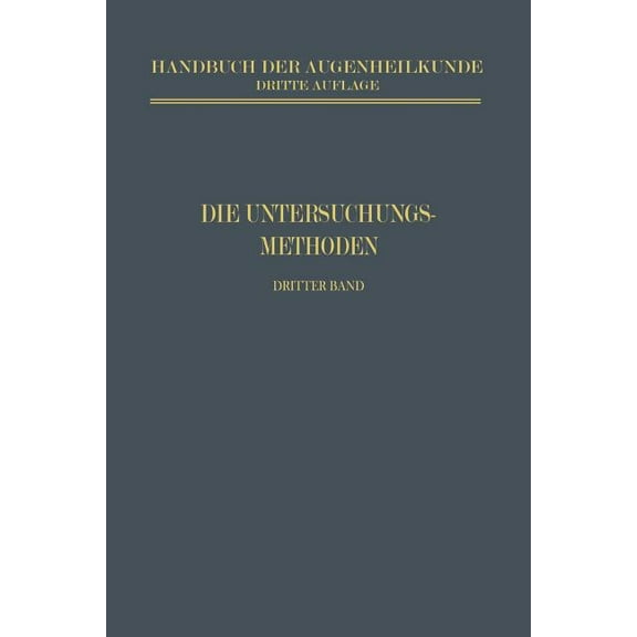 Handbuch Der Gesamten Augenheilkunde Die Untersuchungsmethoden, (Paperback)
