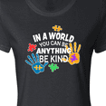 thumbnail image 4 of Inktastic In a World You Can Be Anything Be Kind Autism Awareness Women's T-Shirt, 4 of 5