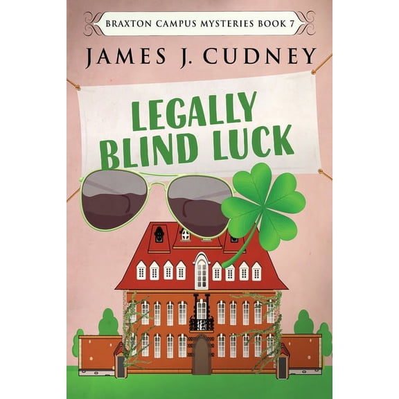 Braxton Campus Mysteries: Legally Blind Luck (Paperback)(Large Print)