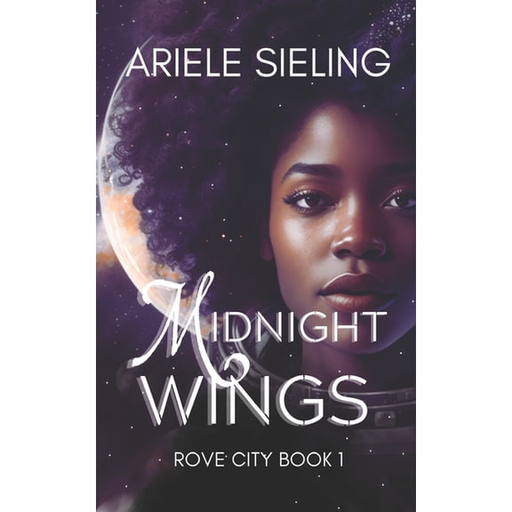 Midnight Wings: A Science Fiction Retelling of Cinderella. (Paperback) by Ariele Sieling
