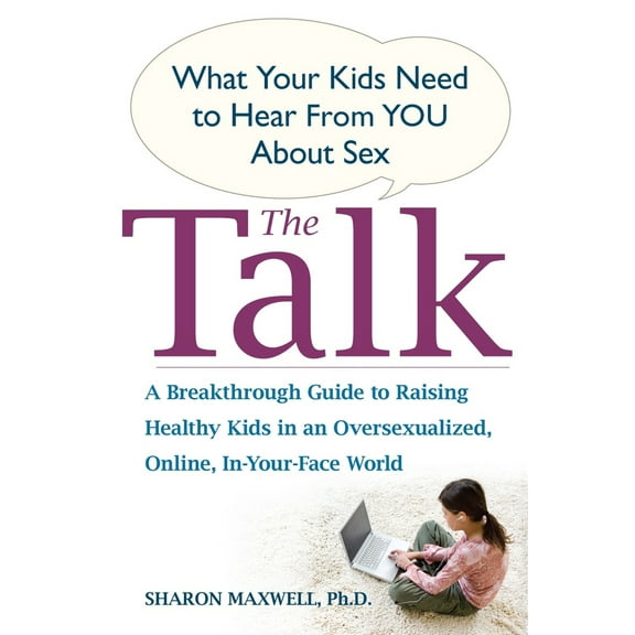 Pre-Owned The Talk: What Your Kids Need to Hear from You about Sex (Paperback) 158333310X 9781583333105