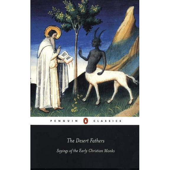Penguin Classics The Desert Fathers: Sayings of the Early Christian Monks, (Paperback)