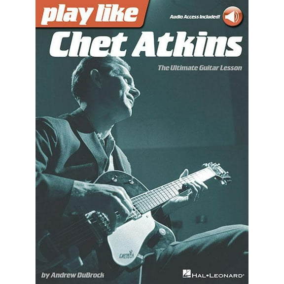 Play Like Chet Atkins: The Ultimate Guitar Lesson (Book/Online Audio), (Paperback)