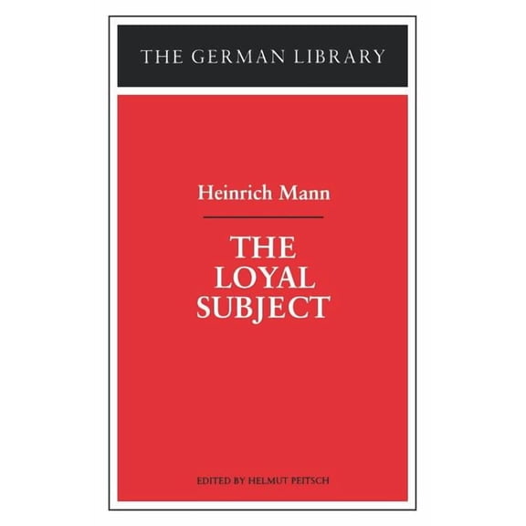 German Library The Loyal Subject: Heinrich Mann, Book 64, (Paperback)