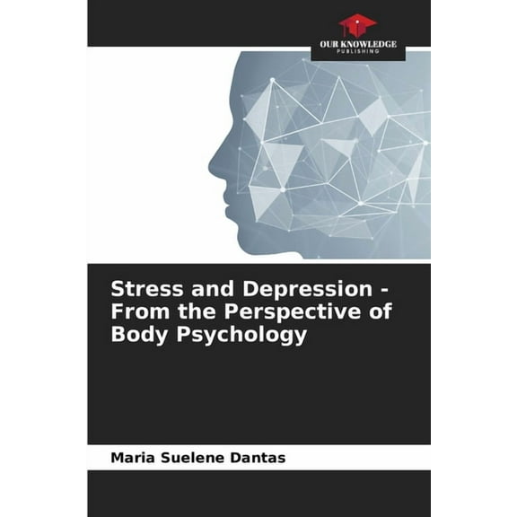 Stress and Depression - From the Perspective of Body Psychology, (Paperback)