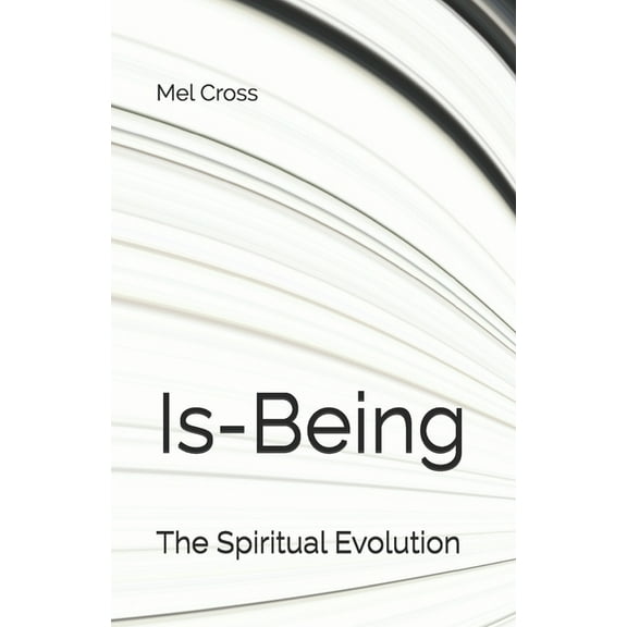 Is-Being: The Spiritual Evolution, (Paperback)