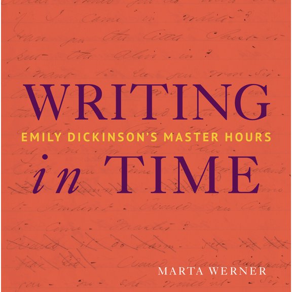Writing in Time: Emily Dickinson's Master Hours, (Paperback)