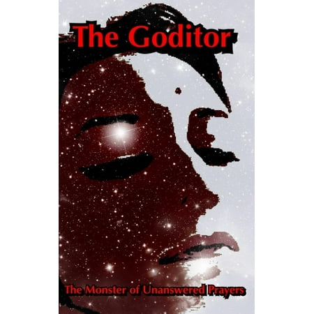 The Goditor: The Monster of Unanswered Prayers - eBook