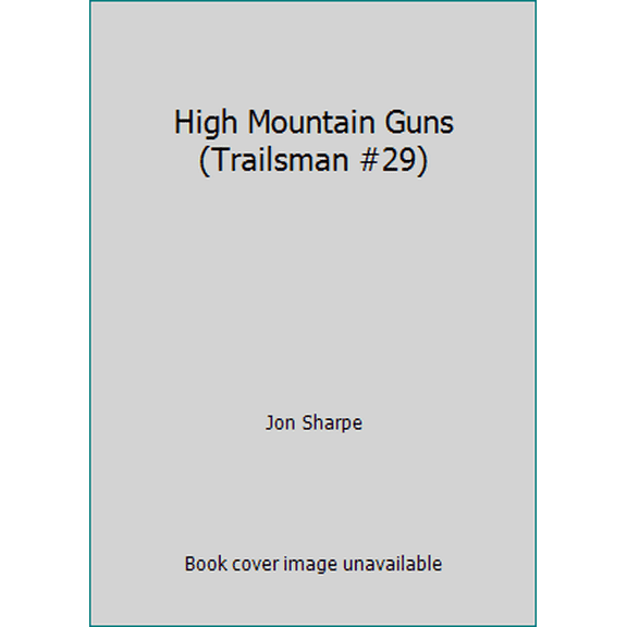Pre-Owned High Mountain Guns (Trailsman #29) (Paperback) 0451129172 9780451129178