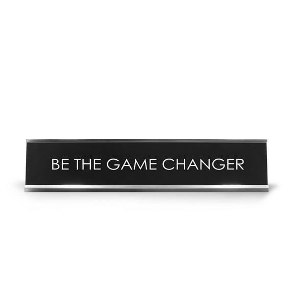 Signs ByLITA Be The Game Changer Novelty Desk Sign