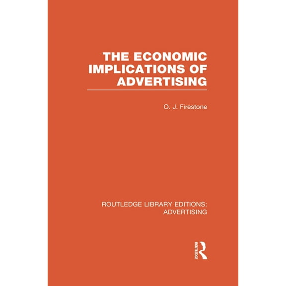 Routledge Library Editions: Advertising The Economic Implications of Advertising (RLE Advertising), (Hardcover)