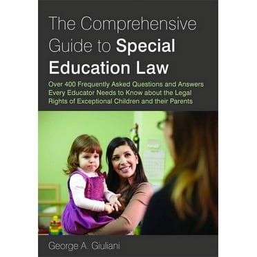 The Comprehensive Guide to Special Education Law: Answering Over 400 Frequently Asked Questions and Answers Every Educat, (Paperback)