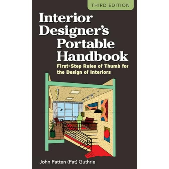 Pre-Owned Interior Designer's Portable Handbook: First-Step Rules of Thumb for the Design of Interiors (Paperback) by Guthrie John Patten (Pat)