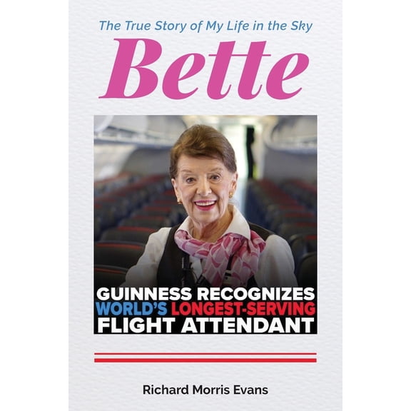 Bette: The True Story of My Life in the Sky, (Paperback)