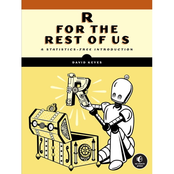 R for the Rest of Us: A Statistics-Free Introduction, (Paperback)