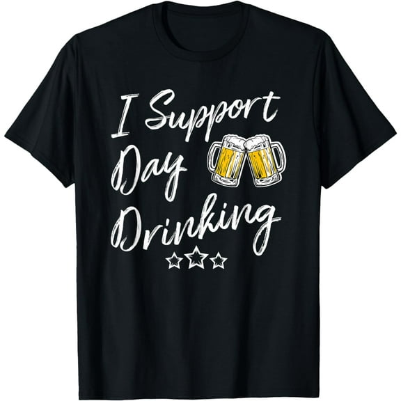 Funny I Support Day Drinking T shirt for Beer Drinkers T-Shirt