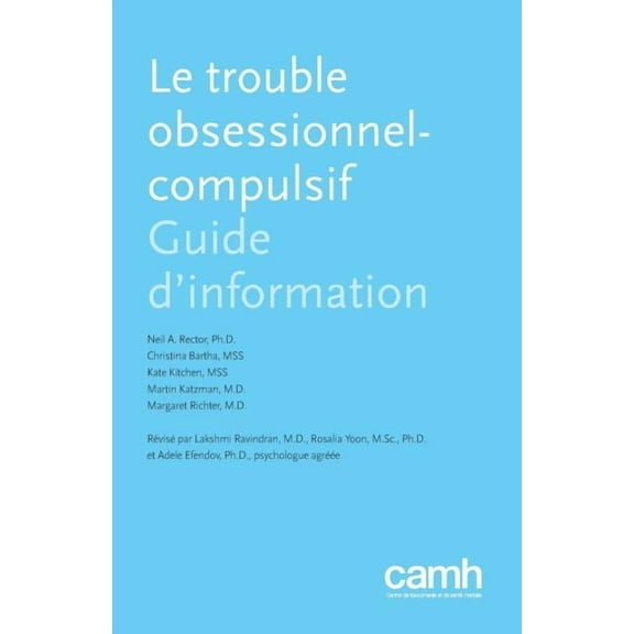Le trouble obsessionnel-compulsif: Guide d'information