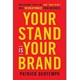 thumbnail image 1 of Pre-Owned Your Stand Is Your Brand : How Deciding Who to Be (NOT What to Do) Will Revolutionize Your Business (Hardcover) 9781401957865, 1 of 1