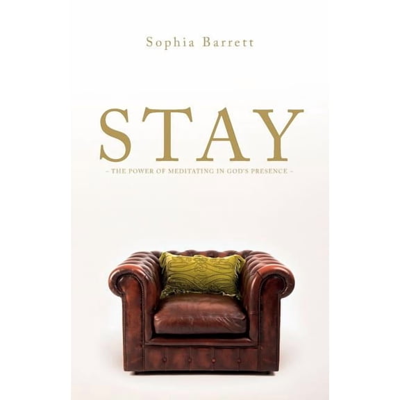 STAY - The Power of Meditating in God's Presence, (Paperback)