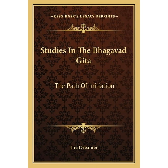 Studies In The Bhagavad Gita : The Path Of Initiation (Paperback)