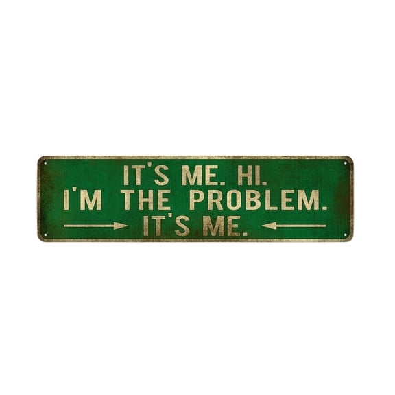 Vintage Metal Tin Sign It's Me. I'm The Problem - 4''x15'' inch, Street Sign for Home, Restaurant, Bar, Cafe, Garage - Retro Wall Decor Plaque"