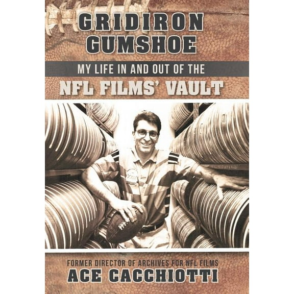Gridiron Gumshoe: My Life in and Out of the NFL Films' Vault (Hardcover)