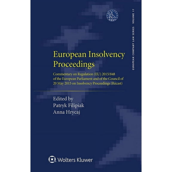 European Company Law European Insolvency Proceedings: Commentary on Regulation (EU) 2015/848 of the European Parliament and of the Council of, (Hardcover)