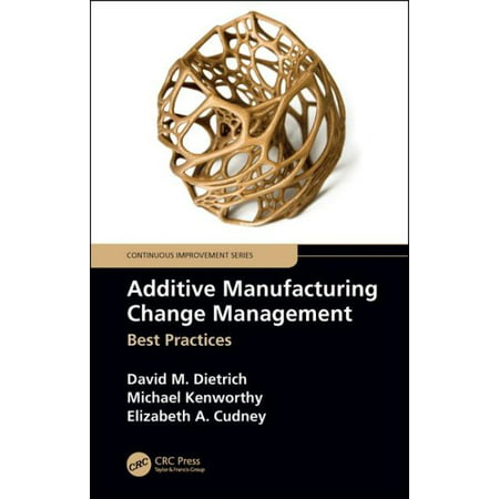 Additive Manufacturing Change Management : Best