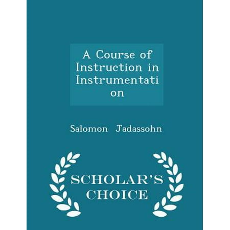 A Course of Instruction in Instrumentation - Scholar's Choice Edition