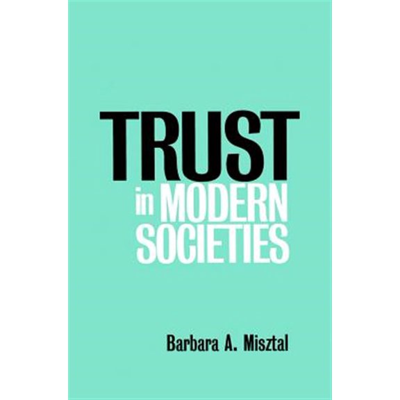 Pre-Owned Trust in Modern Societies: Significance, Scope and Limits of the Drive Towards Global Uniformity (Paperback)