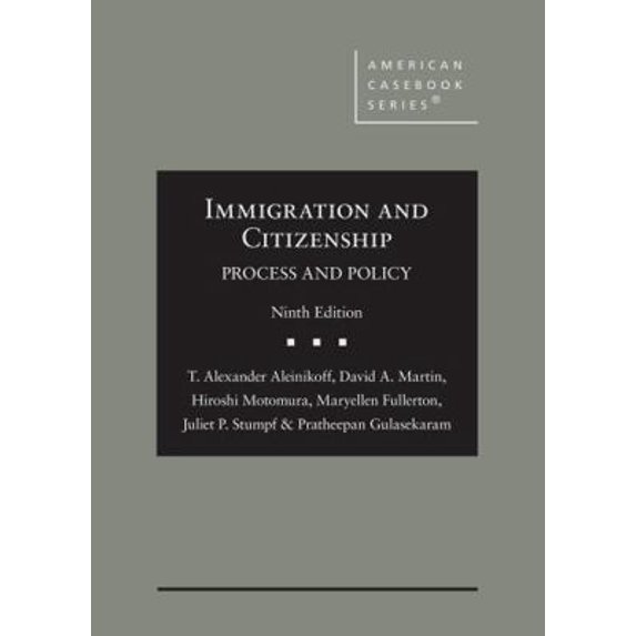 Pre-Owned Immigration and Citizenship: Process and Policy (American Casebook Series) (Hardcover) 1684677505 9781684677504