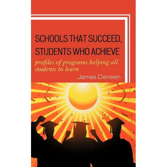 Schools That Succeed, Students Who Achieve: Profiles of Programs Helping All Students to Learn, (Hardcover)