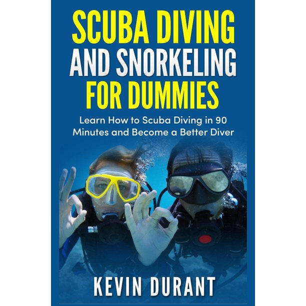 Scuba Diving and Snorkeling For Dummies learn how to scuba diving in 90 minutes and a