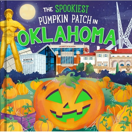 Spookiest Pumpkin Patch The Spookiest Pumpkin Patch in Oklahoma, (Hardcover)