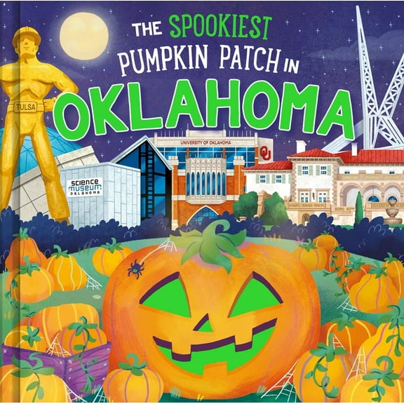 Spookiest Pumpkin Patch The Spookiest Pumpkin Patch in Oklahoma, (Hardcover)