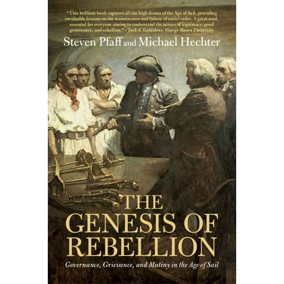 The Genesis of Rebellion: Governance, Grievance, and Mutiny in the Age of Sail, (Paperback)