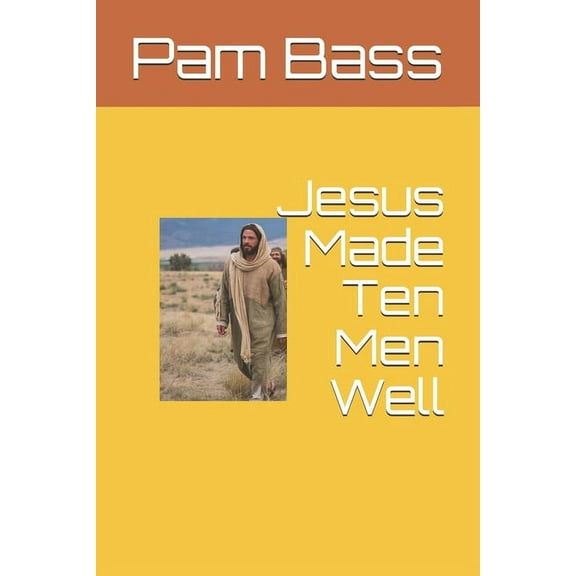 Bible Stories and Truths Jesus Made Ten Men Well, Book 24, (Paperback)
