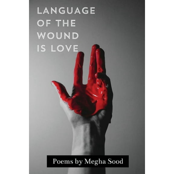 Language of the Wound is Love, (Paperback)