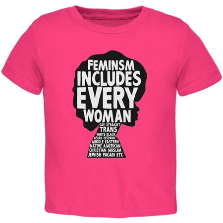 

Feminism Includes Every Woman Toddler T Shirt Hot Pink 2T