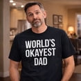 thumbnail image 4 of Mens Okayest Dad T Shirt Funny Sarcastic Novelty Gift for Husband Fathers Day Graphic Tees, 4 of 9