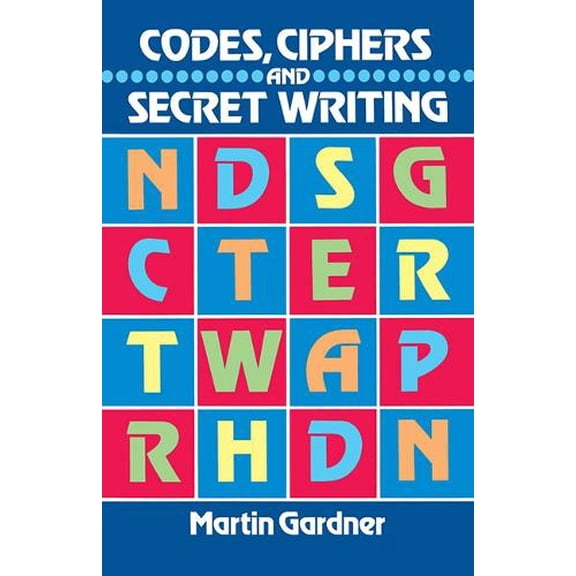 Pre-Owned Codes, Ciphers and Secret Writing (Paperback) 0486247619 9780486247618
