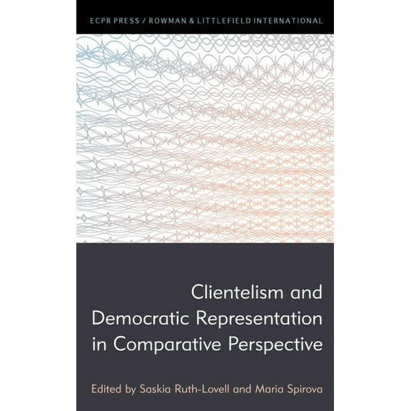 Clientelism and Democratic Representation in Comparative Perspective (Hardcover)