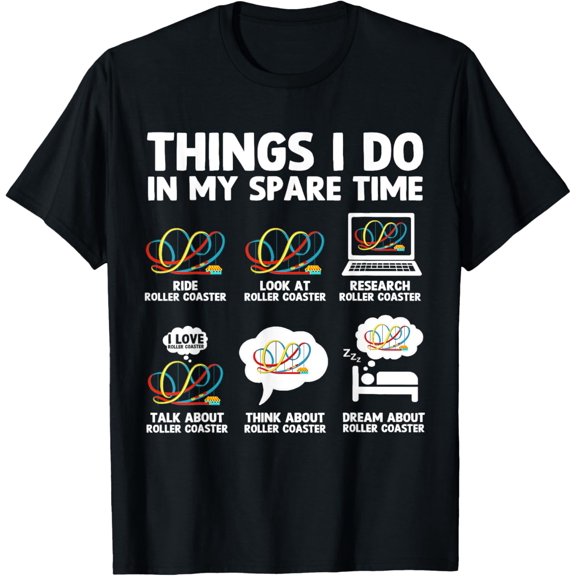 t-shirt Roller Coaster Things I Do In My Spare Time Roller Coaster T-Shirt mens t shirt，black，women，funny，misfits，men，journey
