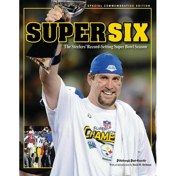 Super Six : The Steelers' Record-Setting Super Bowl Season (Paperback)