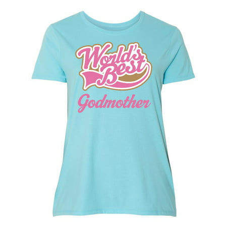 Godmother (Worlds Best) Women's Plus Size T-Shirt (Im Am The Best)