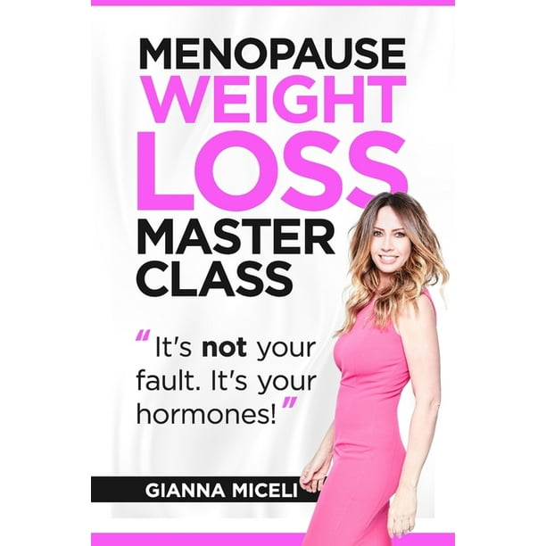 Menopause Weight Loss Master Class It's Not Your Fault. It's Your