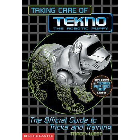 Pre-Owned Taking Care of Tekno the robotic puppy: The Official Guide to Tricks and Training (Paperback) 0439295041 9780439295048