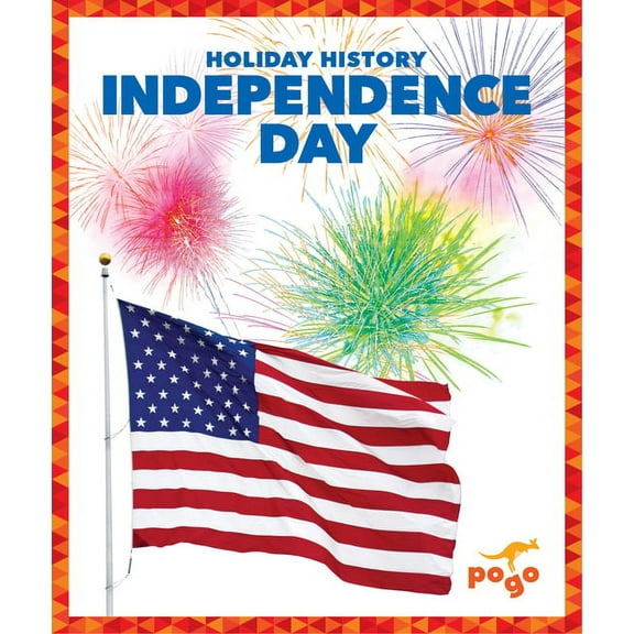 Holiday History Independence Day, (Hardcover)