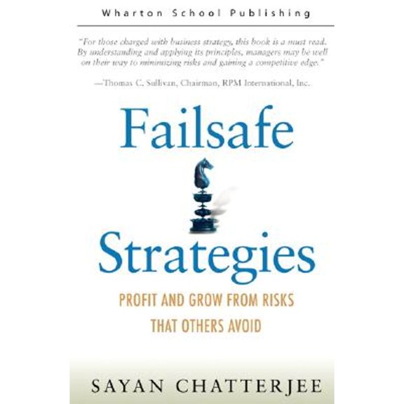 Pre-Owned Failsafe Strategies : Profit and Grow from Risks That Others Avoid (Hardcover) 9780131011113